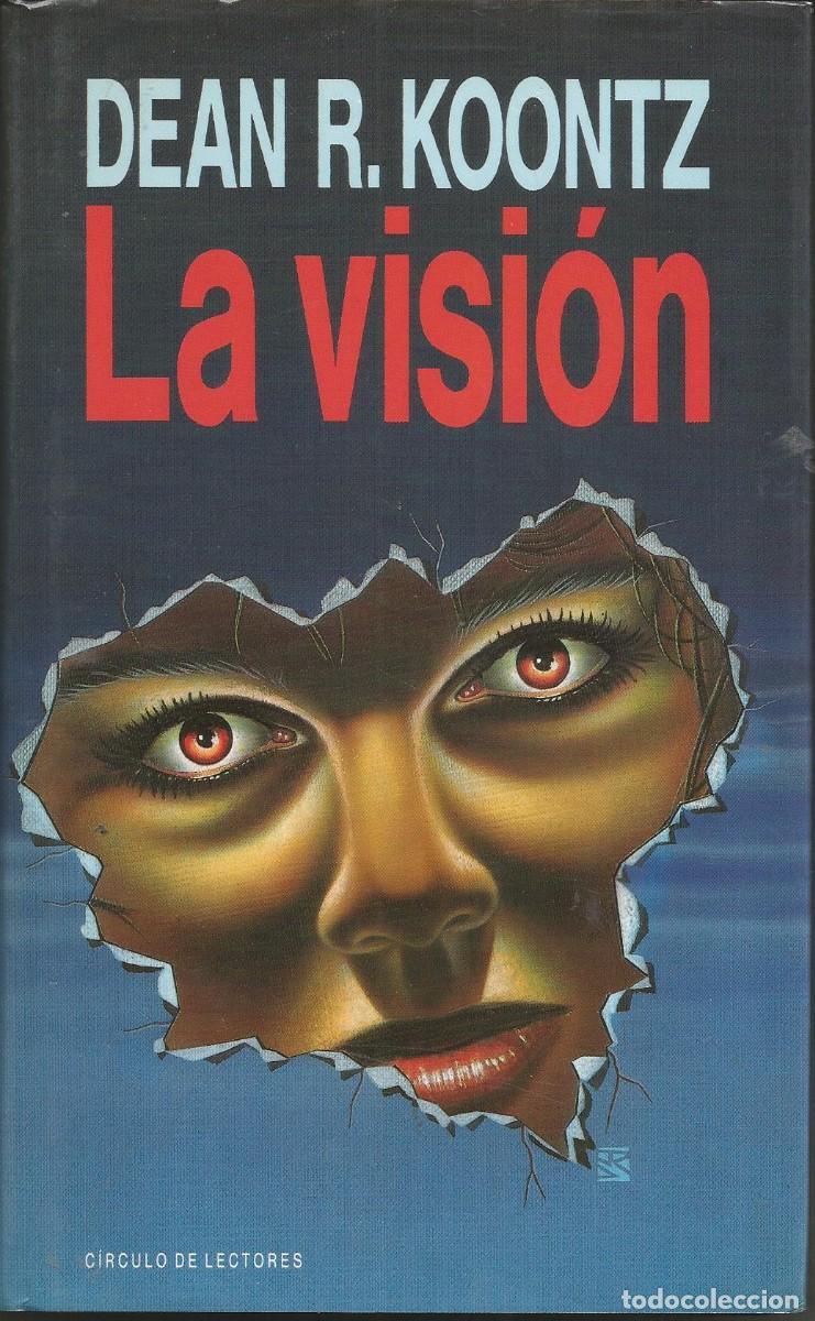 Libros de segunda mano: Dean R. Koontz - la visi&oacute;n. Ed. C&iacute;rculo de Lectores Barcelona - 1991 - Foto 1