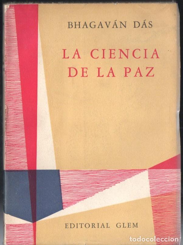 Libros de segunda mano: BHAGAVAN DAS : LA CIENCIA DE LA PAZ (GLEM, 1958) - Foto 1