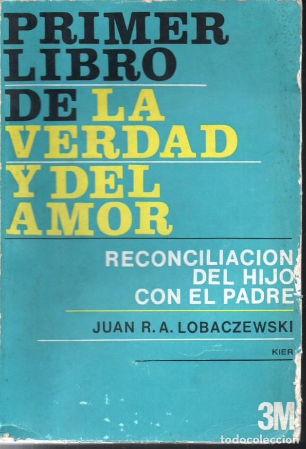 Libros de segunda mano: JUAN R. A. LOBACZEWSKI : PRIMER LIBRO DE LA VERDAD Y DEL AMOR (KIER, 1970) - Foto 1