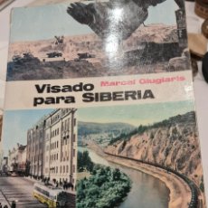Libros de segunda mano: LIBRO ”VISADO PARA SIBERIA” DE MARCEL GIUGLARIS EDITORIAL CID, MADRID 1964. Lote 397527729