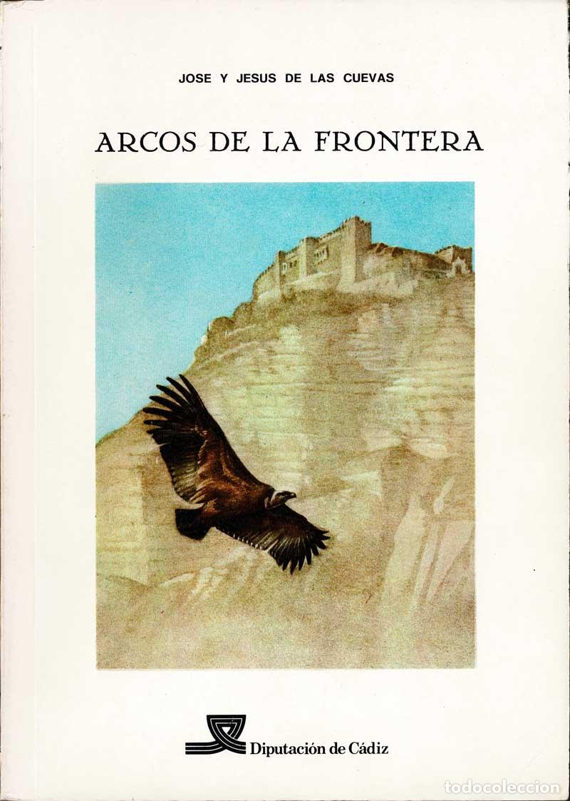 Libros de segunda mano: Arcos de la Frontera - Jos&eacute; y Jes&uacute;s de las Cuevas - Foto 1