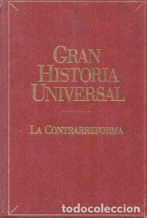 Libros de segunda mano: GRAN HISTORIA UNIVERSAL: LA CONTRARREFORMA - A-H-1570 - Foto 1
