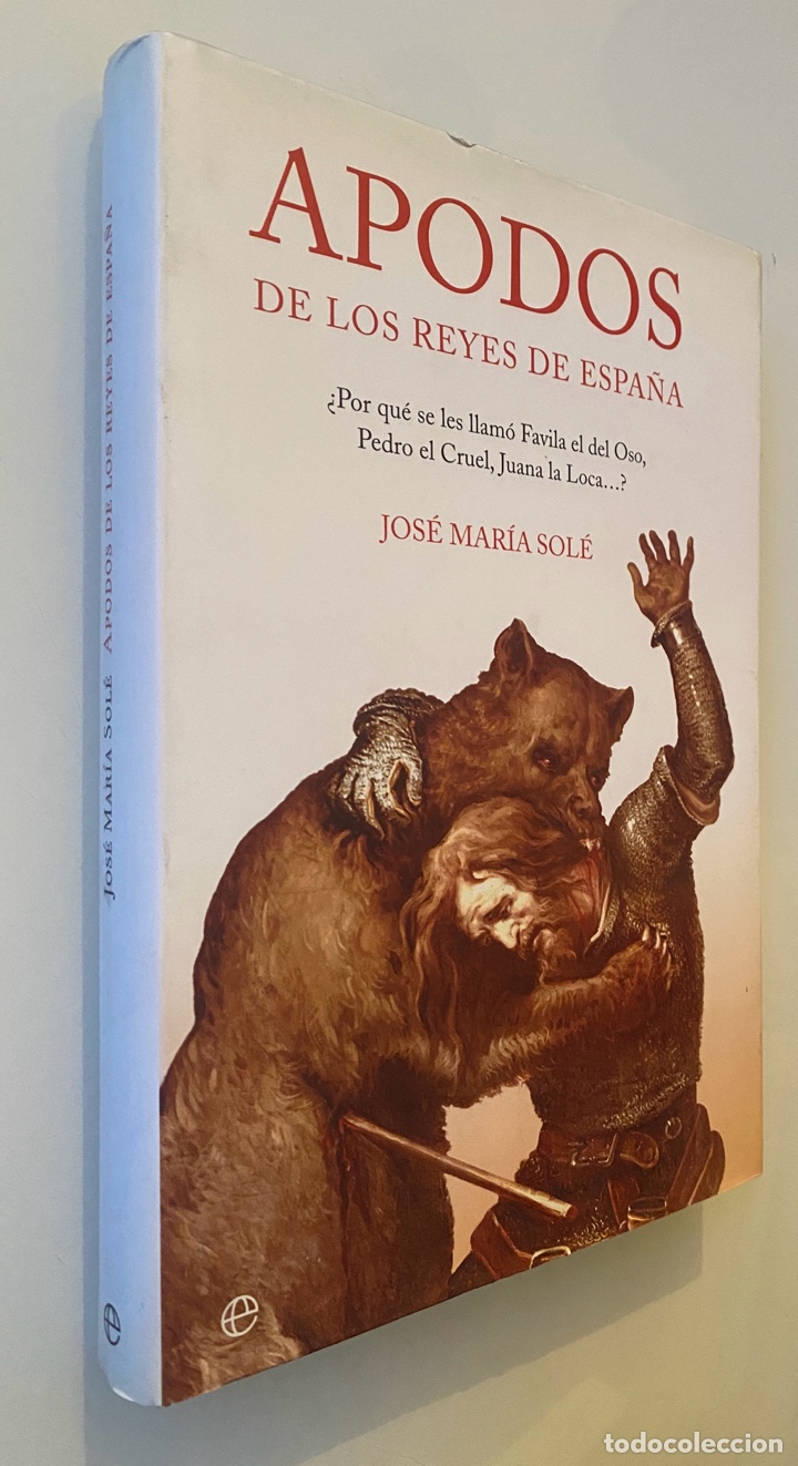 Libros de segunda mano: Apodos de los Reyes de Espa&ntilde;a - SOL&Eacute;, Jos&eacute; Mar&iacute;a - Foto 1