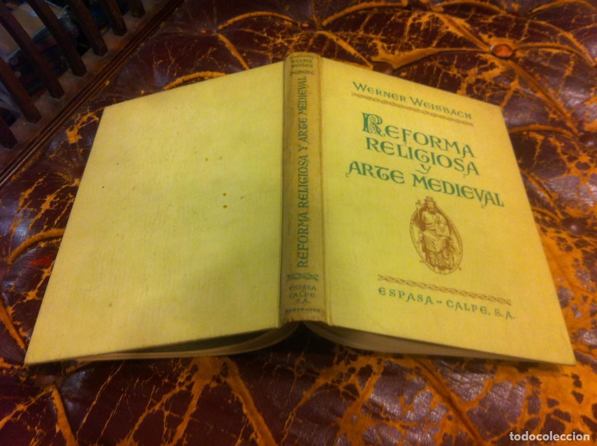 Libri di seconda mano: WENER WEISBACH. REFORMA RELIGIOSA Y ARTE MEDIEVAL. LA INFLUENCIA DE CLUNY EN EL ROM&Aacute;NICO... 1949