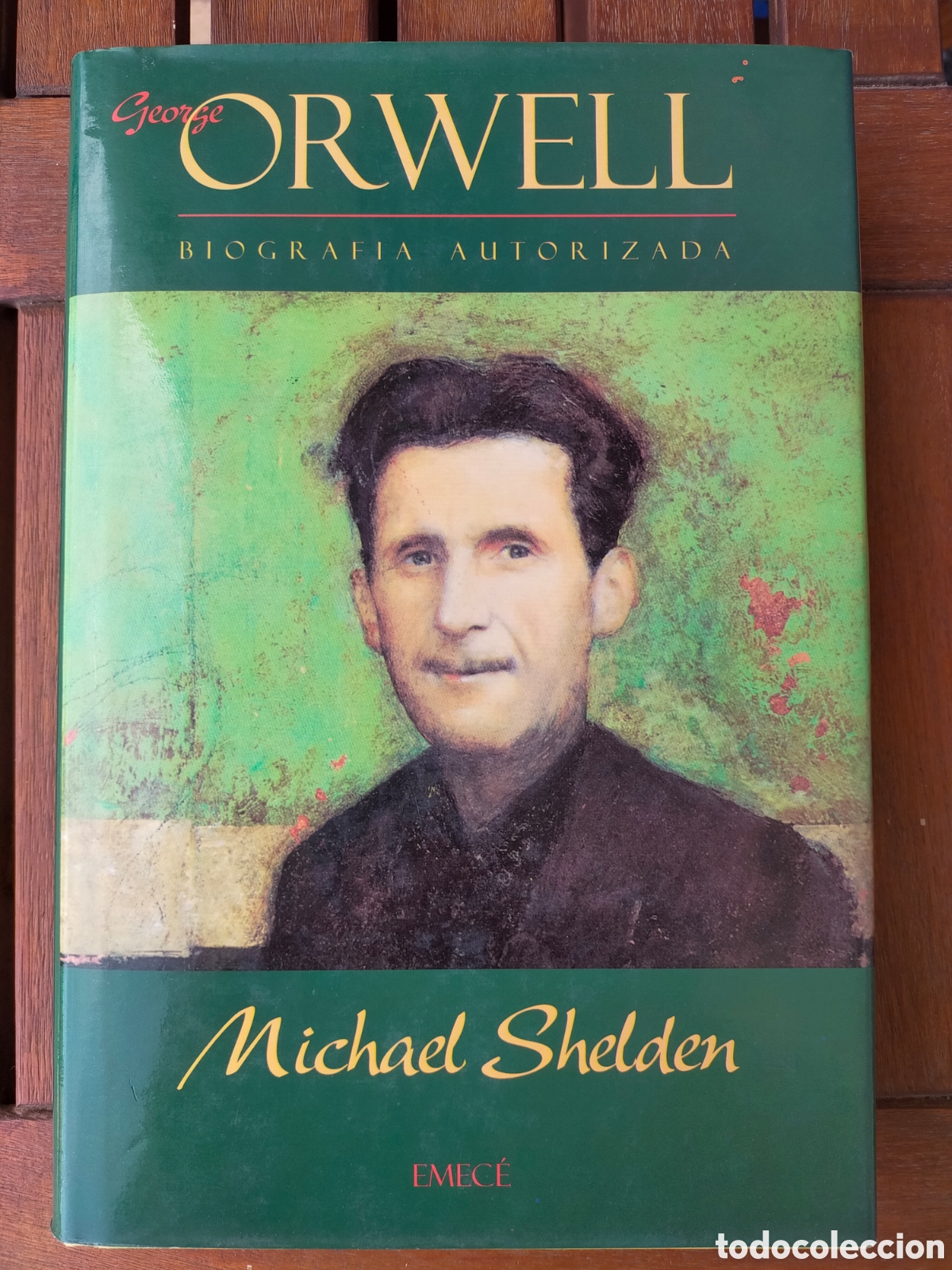 Libros de segunda mano: George Orwell, biograf&iacute;a autorizada, Michael Shelden, Emec&eacute; Editores, Barcelona, 1993, 516 p&aacute;ginas