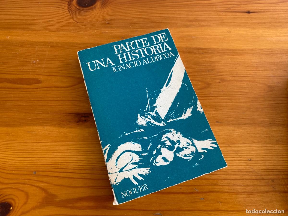 Libros de segunda mano: Parte de una historia - IGNACIO ALDECOA - NOGUER - Foto 1