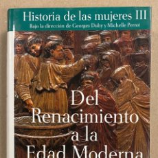 Libros de segunda mano: HISTORIA DE LAS MUJERES III: DEL RENACIMIENTO A LA EDAD MODERNA. VV.AA. CÍRCULO DE LECTORES 1992.