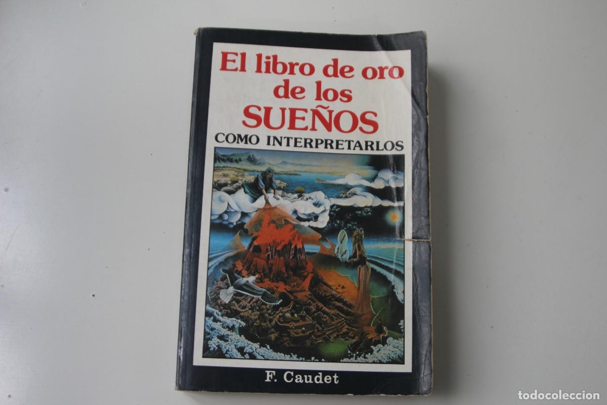 Libros de segunda mano: EL LIBRO DE ORO DE LOS SUE&Ntilde;OS COMO INTERPRETARLOS F. CAUDET - Foto 1