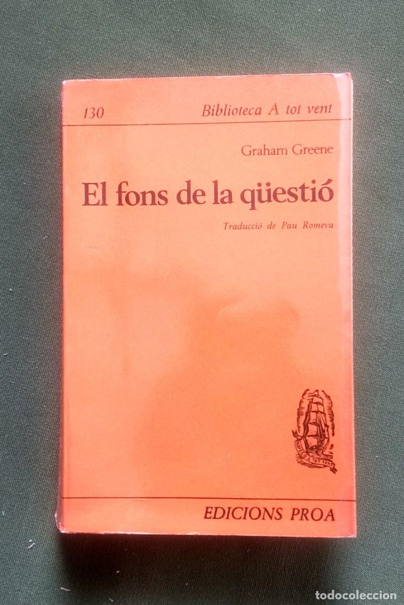 Libros de segunda mano: EL FONS DE LA Q&Uuml;ESTI&Oacute; - GRAHAM GREENE. - Foto 1