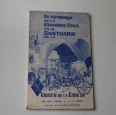 Libros de segunda mano: LA EPOPEYA DE LA GUARDIA CIVIL EN EL SANTUARIO DE LA VIRGEN DE LA CABEZA 18-8-1936 A 1 -5-1937. Lote 398739839