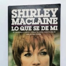 Libros de segunda mano: SHIRLEY MACLAINE LO QUE SE DE MÍ. Lote 398784539