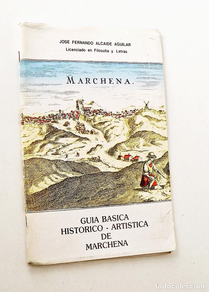 Libri di seconda mano: GU&Iacute;A B&Aacute;SICA HIST&Oacute;RICO - ART&Iacute;STICA DE MARCHENA - ALCAIDE AGUILAR, Jos&eacute; Fernando