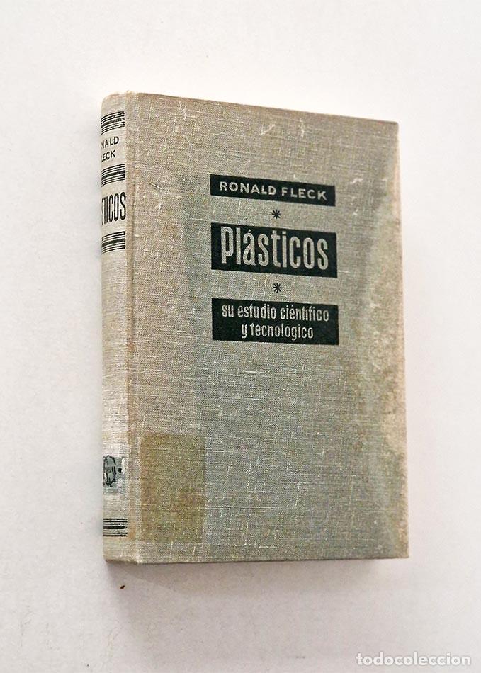 Libros de segunda mano: PL&Aacute;STICOS su estudio cient&iacute;fico y tecnol&oacute;gico - FLECK, Ronald - Foto 1