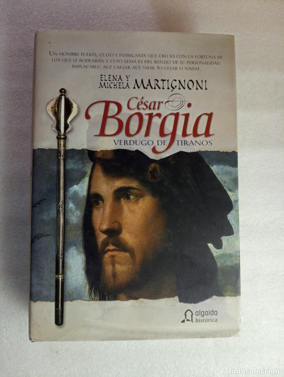 Libros de segunda mano: CESAR BORGIA VERDUGO DE TIRANOS. - Foto 1