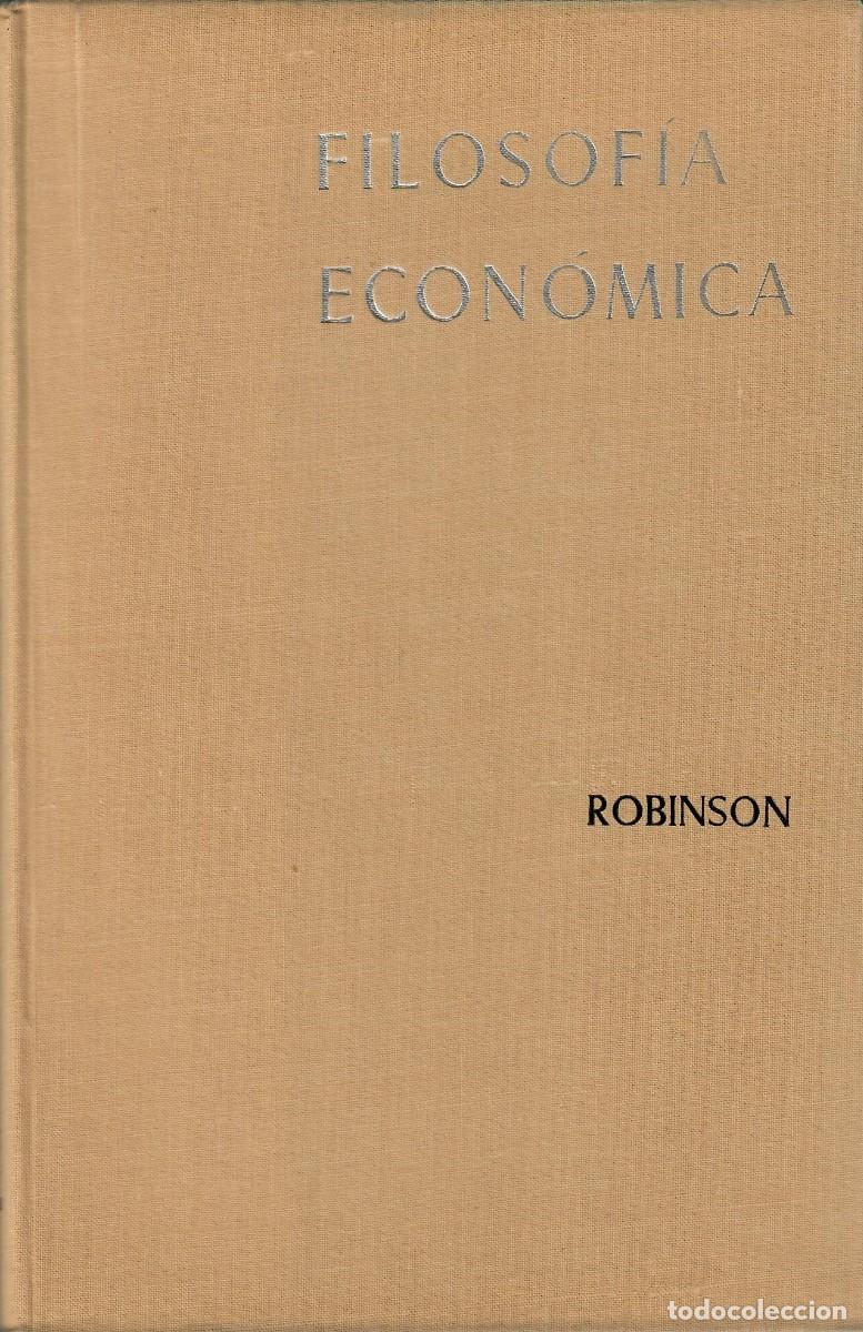 Libros de segunda mano: FILOSOF&Iacute;A ECON&Oacute;MICA / ROBINSON - Foto 1