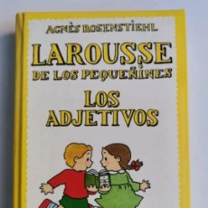 Libros de segunda mano: LAROUSSE DE LOS PEQUEÑINES LOS ADJETIVOS. Lote 399091249