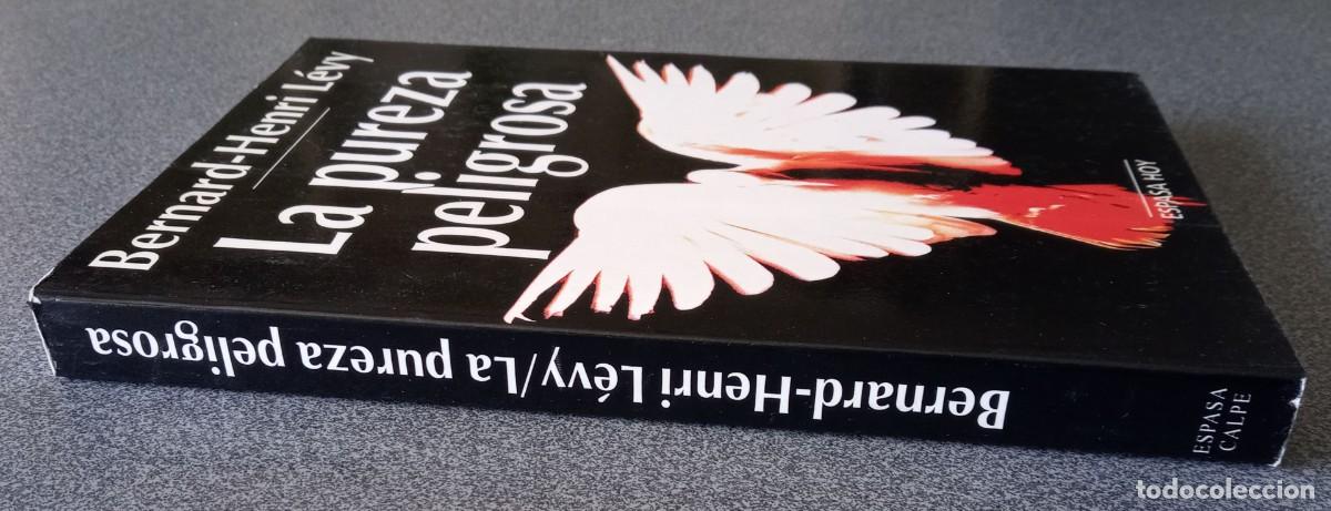 Libros de segunda mano: La Pureza Peligrosa Bernard Henri L&eacute;vy - Foto 2