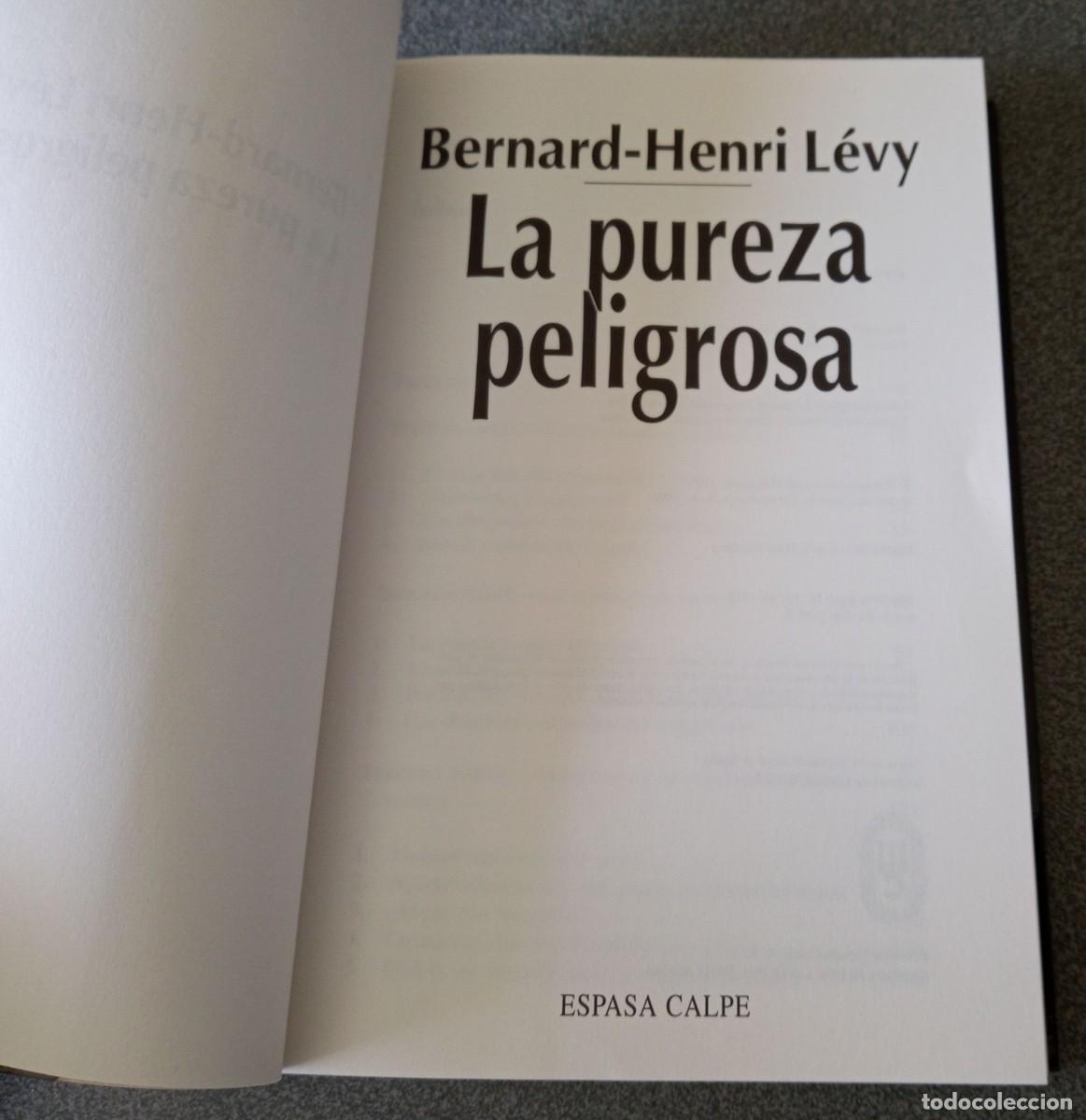 Libros de segunda mano: La Pureza Peligrosa Bernard Henri L&eacute;vy - Foto 3