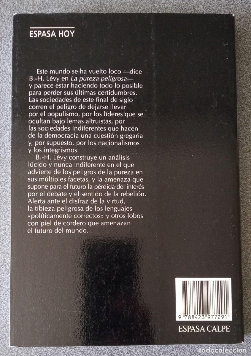 Libros de segunda mano: La Pureza Peligrosa Bernard Henri L&eacute;vy - Foto 6