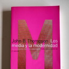 Libros de segunda mano: LOS MEDIA Y LA MODERNIDAD. UNA TEORÍA DE LOS MEDIOS DE COMUNICACIÓN. THOMPSON, JOHN B.. Lote 399147639