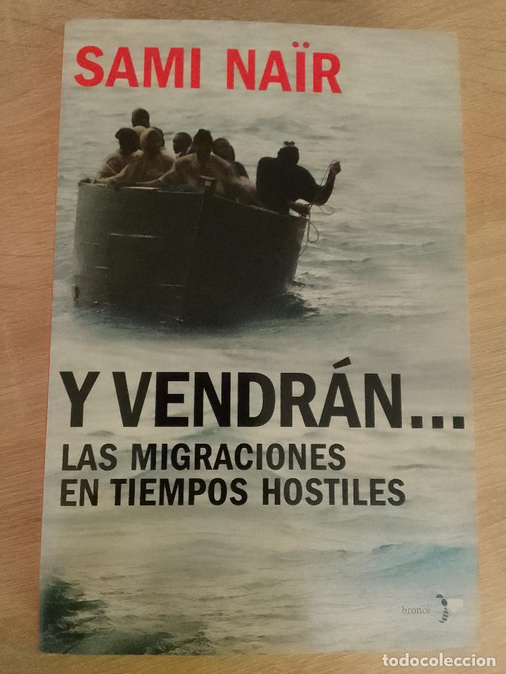 Libros de segunda mano: Sami Na&iuml;r: Y vendr&aacute;n... Las migraciones en tiempos hostiles - Foto 1