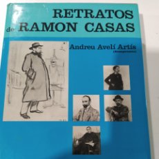 Libros de segunda mano: ANDREI AVELÍ ARTÍS. RETRATOS DE RAMÓN CASAS. EDICIONES POLÍGRAFA 1971.. Lote 399447674