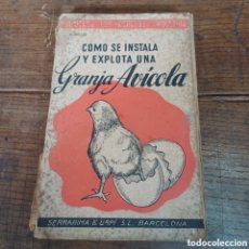 Libros de segunda mano: COMO SE INSTALA Y SE EXPLOTA UNA GRANHA AVICOLA 1947 ALBERTO BRILLAT. Lote 399520769
