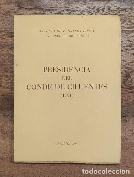 Libri di seconda mano: LA PRESIDENCIA DEL CONDE DE CIFUENTES (1791). ORTEGA, Antonio de P. y GARC&Iacute;A, Ana Mar&iacute;a. Autoedici&oacute;n