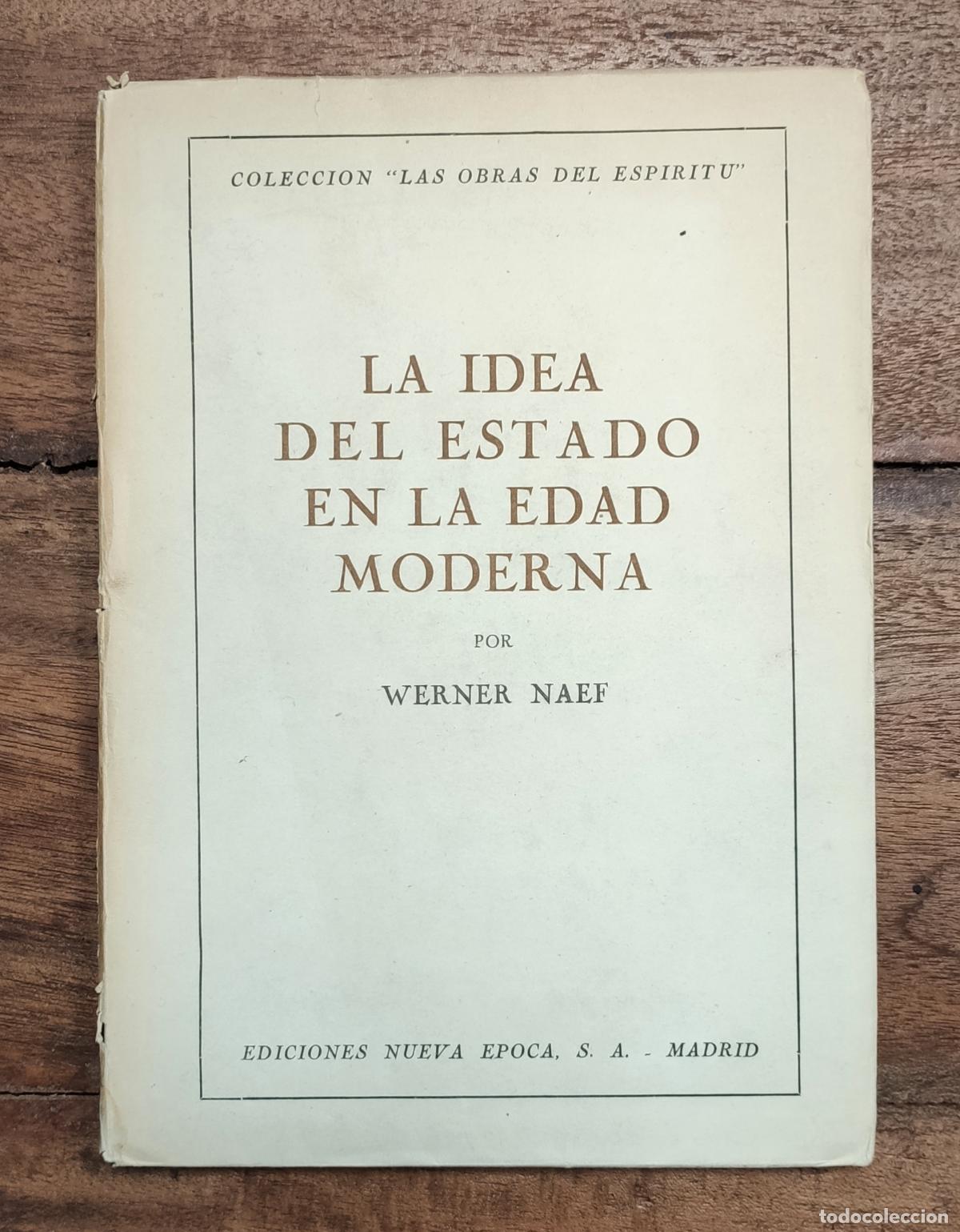 Libros de segunda mano: LA IDEA DEL ESTADO EN LA EDAD MODERNA. NAEF, Werner. Ediciones Nueva &Eacute;poca. 1947. - Foto 1