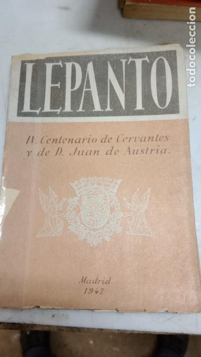 Libros de segunda mano: LEPANTO PATRONATO DEL IV CENTENARIO CERVANTES Y JUAN DE AUSTRIA ED: 1000 U. MUSEO NAVAL. MADRID 1947