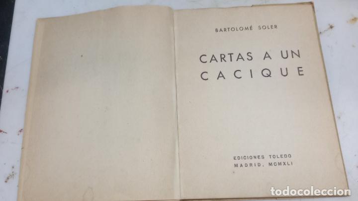 Libros de segunda mano: CARTAS A UN CACIQUE. BARTOLOM&Eacute; SOLER. EDICIONES TOLEDO, 1941 1&ordf; EDICION - Foto 2