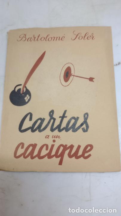 Libros de segunda mano: CARTAS A UN CACIQUE. BARTOLOM&Eacute; SOLER. EDICIONES TOLEDO, 1941 1&ordf; EDICION - Foto 1