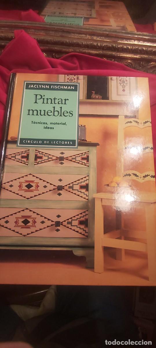 Libros de segunda mano: Pintar muebles, t&eacute;cnicas, material, ideas. Jaclynn Fischman. - Foto 1