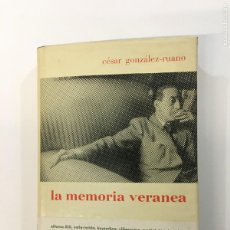 Libros de segunda mano: C. GONZÁLEZ-RUANO. LA MEMORIA VERANEA. BIOGRAFÍAS. RAFAEL BORRÁS, EDITOR. BARNA, 1960. 1ª ED.. Lote 400026109