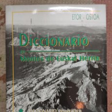 Libros de segunda mano: DICCIONARIO DE MONTES EUSKAL HERRIA ETOR OSTOA. Lote 400084059
