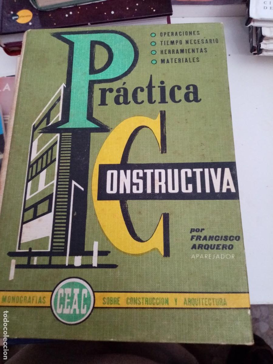 Libros de segunda mano: PR&Aacute;CTICA CONSTRUCTIVA. FRANCISCO ARQUERO. EST6B1 - Foto 1