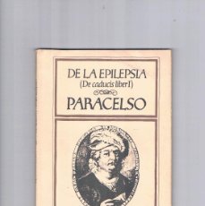Libros de segunda mano: DE LA EPILEPSIA DE CADUCIS LIBER I PARACELSO BIBLIOTECA ESOTERICA 1981 **. Lote 400250929