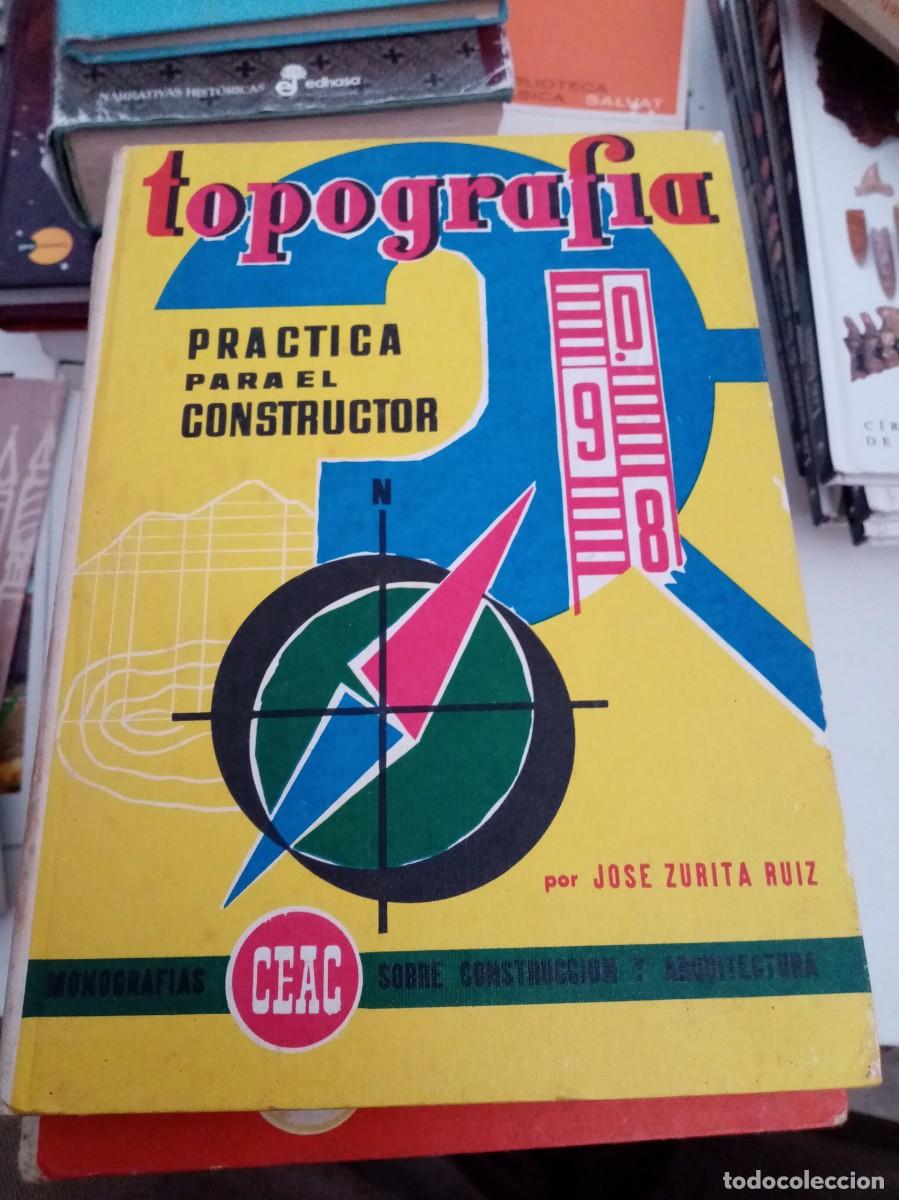 Libros de segunda mano: TOPOGRAFIA. PRACTICA PARA EL CONSTRUCTOR. JOSE ZURITA RUIZ. EST6B1 - Foto 1