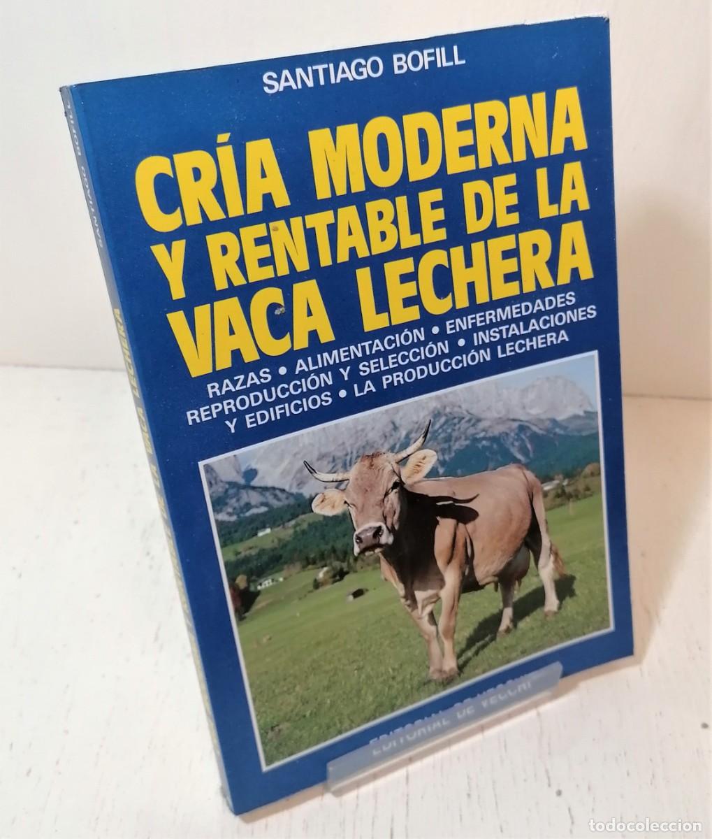 Libros de segunda mano: Libro: &rdquo;Cr&iacute;a moderna y rentable de la vaca lechera&rdquo; de Santiago Bofill - Foto 1