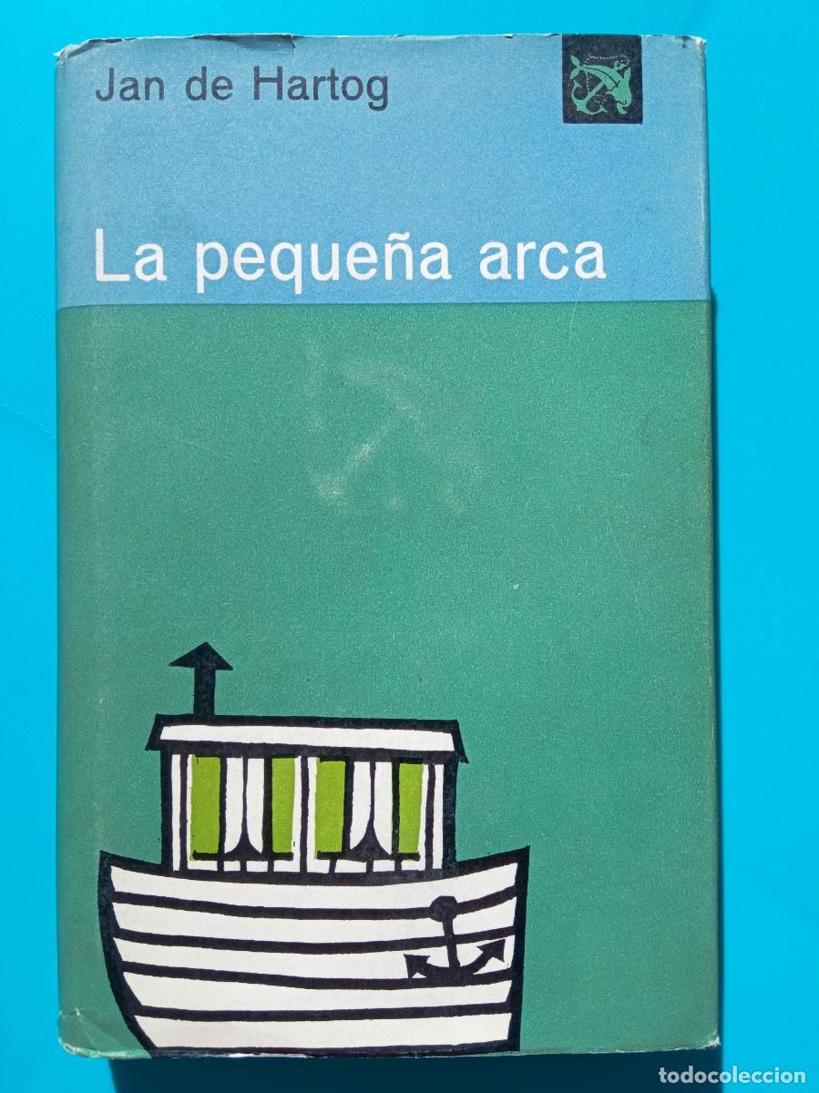Libros de segunda mano: La peque&ntilde;a arca. Autor: Jan de Hartog - Foto 1