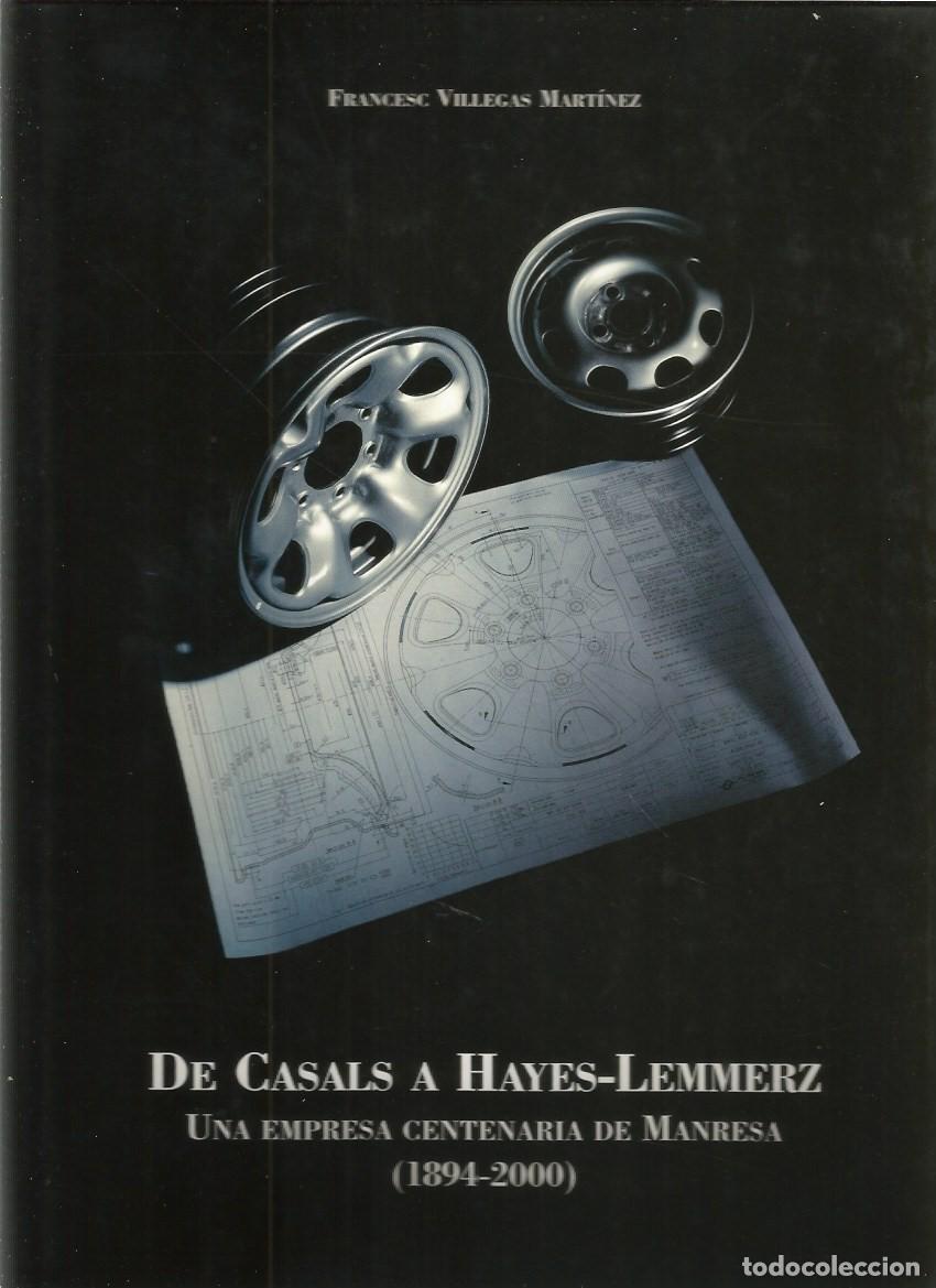 Libri di seconda mano: DE CASALS A HAYES-LEMMERZ UNA EMPRESA CENTENARIA DE MANRESA (1894-2000)-Francesc Villegas Martinez
