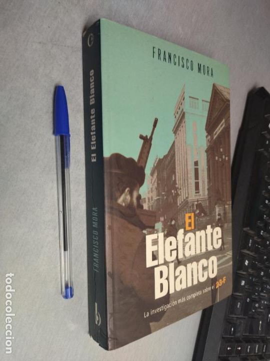 Libros de segunda mano: EL ELEFANTE BLANCO / FRANCISCO MORA / EDICIONES B 1&ordf; EDICI&Oacute;N 2000 - Foto 1