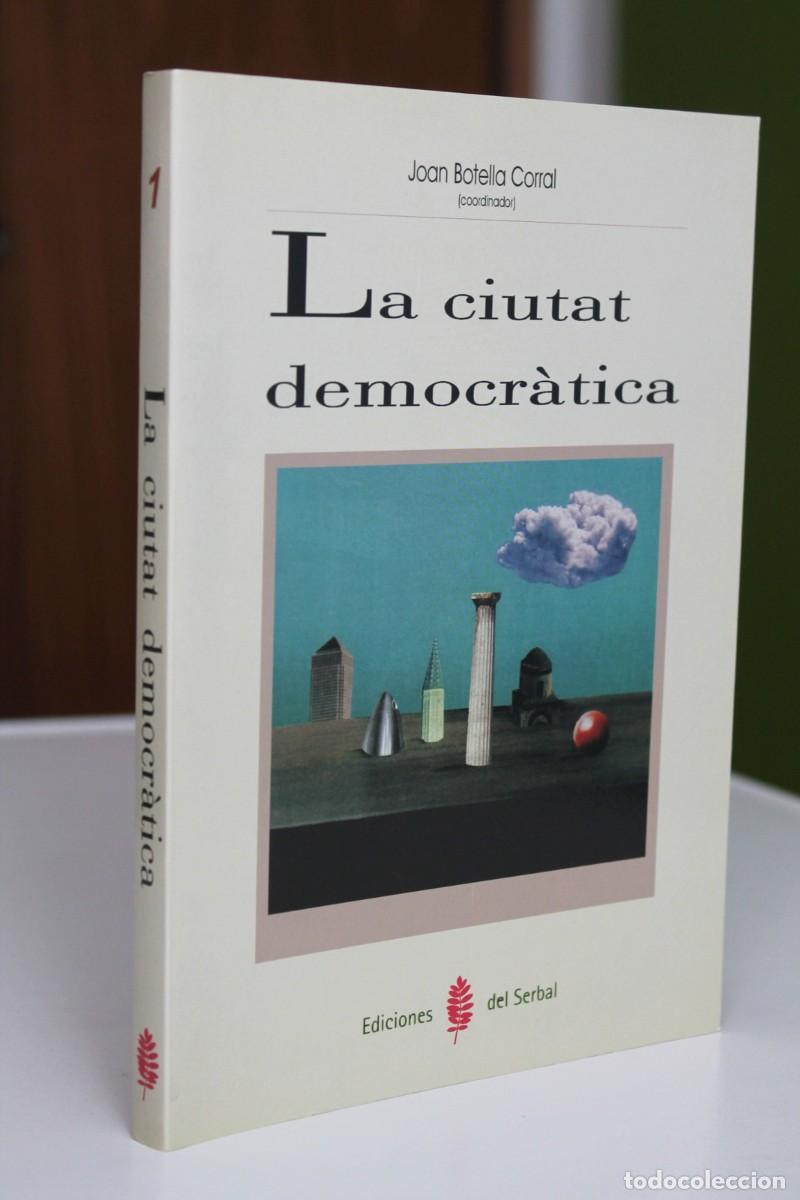 Libros de segunda mano: Joan Botella Corral (coord) - La ciutat democr&agrave;tica - Ediciones del Serbal - Foto 1