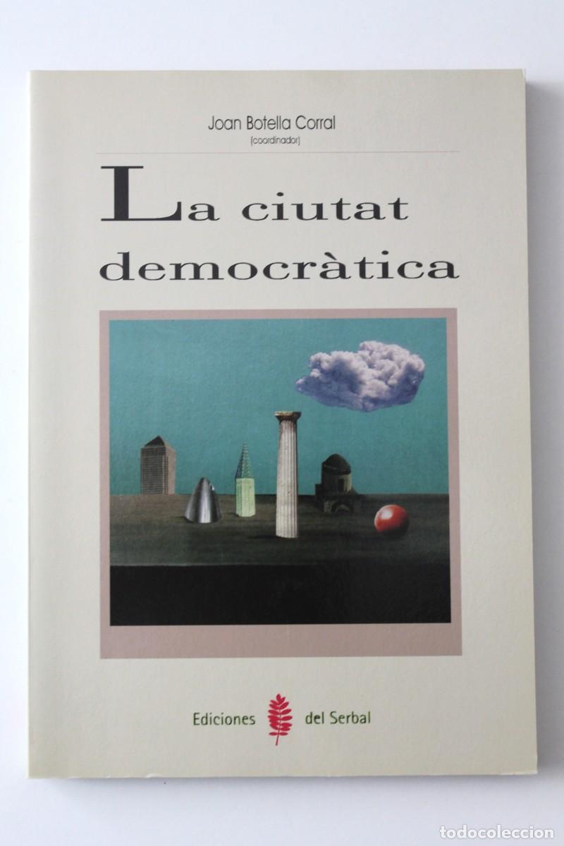 Libros de segunda mano: Joan Botella Corral (coord) - La ciutat democr&agrave;tica - Ediciones del Serbal - Foto 2