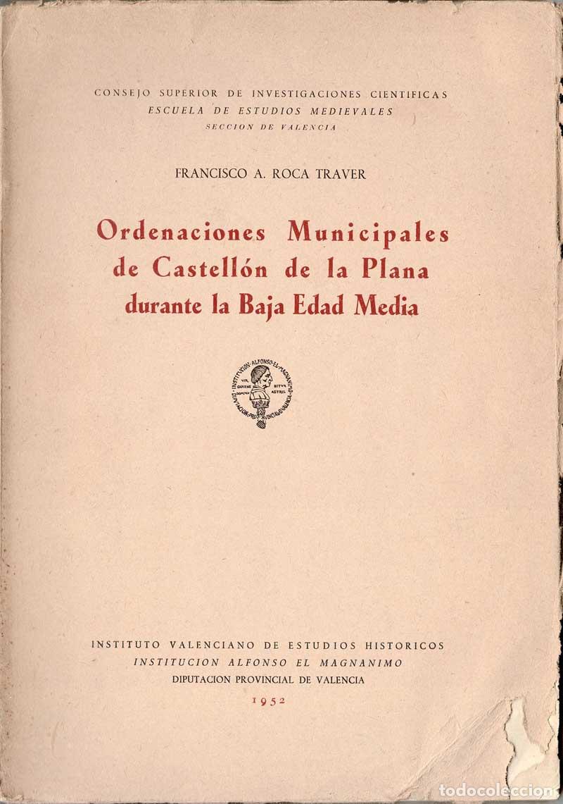 Libros de segunda mano: Ordenaciones Municipales de Castell&oacute;n de la Plana durante la baja Edad Media - Franscisco A. Roca Tr
