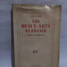 Libros de segunda mano: LÉON BOPP - LES BEAUX-ARTS EN FRANCE - 1956. Lote 400395079