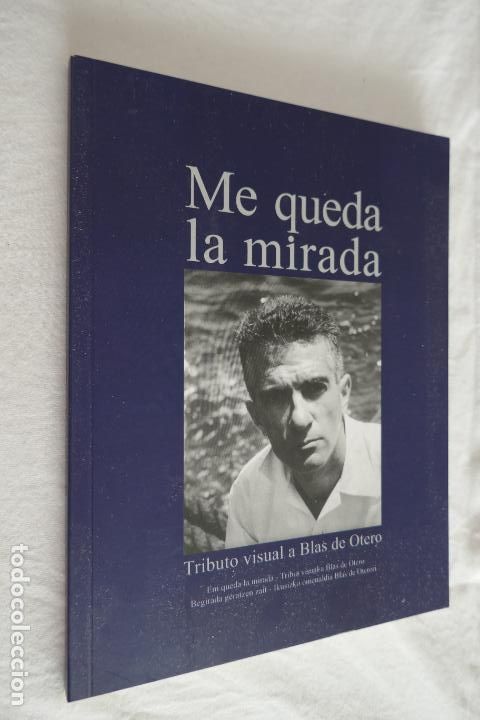 Libros de segunda mano: ME QUEDA LA MIRADA - TRIBUTO VISUAL A BLAS DE OTELO - COMO NUEVO - Foto 2