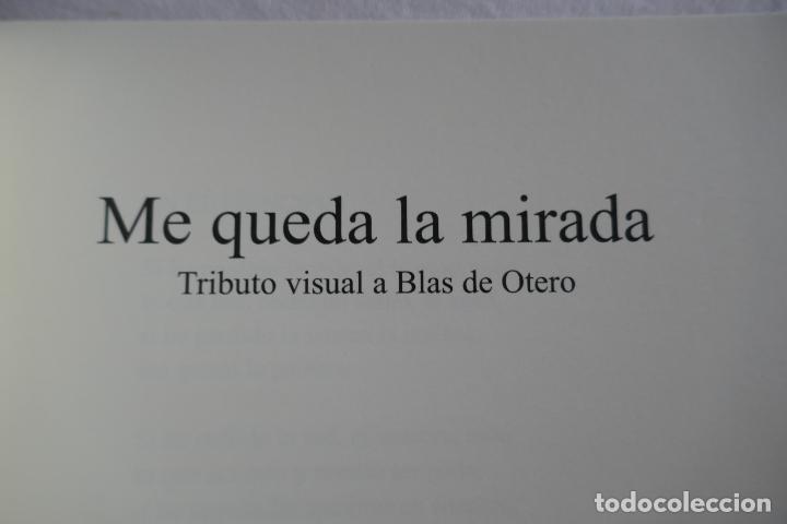 Libros de segunda mano: ME QUEDA LA MIRADA - TRIBUTO VISUAL A BLAS DE OTELO - COMO NUEVO - Foto 6
