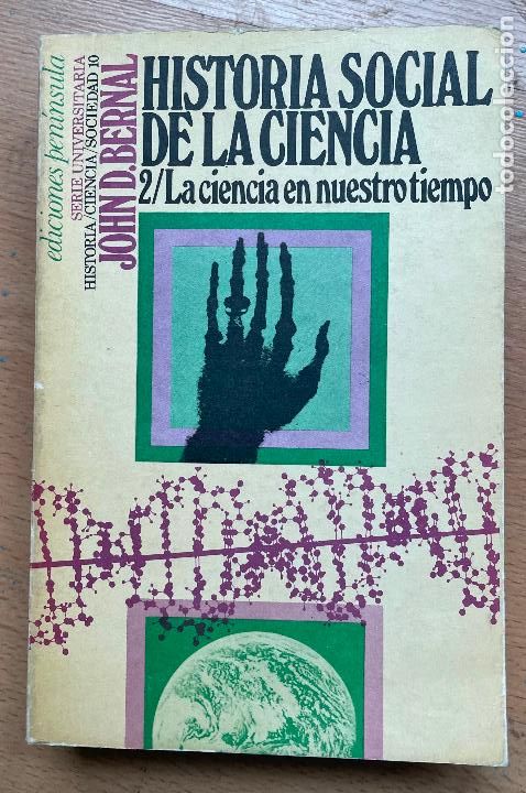 Livres d'occasion: HISTORIA SOCIAL DE LA CIENCIA 2, La ciencia en nuestro tiempo, John D.Bernal