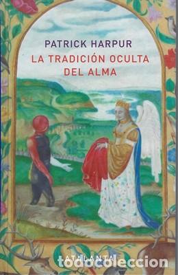 Libros de segunda mano: La tradici&oacute;n oculta del alma-PATRICK HARPUR - HARPUR, PATRICK - Foto 1